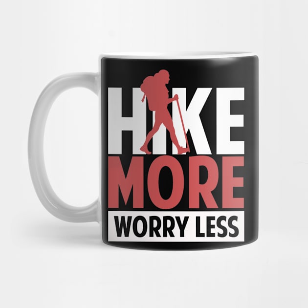 Hike More Worry Less Ladies Hiking Camping Gift Shirt For Women by Tesszero